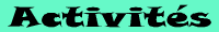 LES ACTIVIT�S