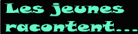 LES JEUNES RACONTENT LE AMAC